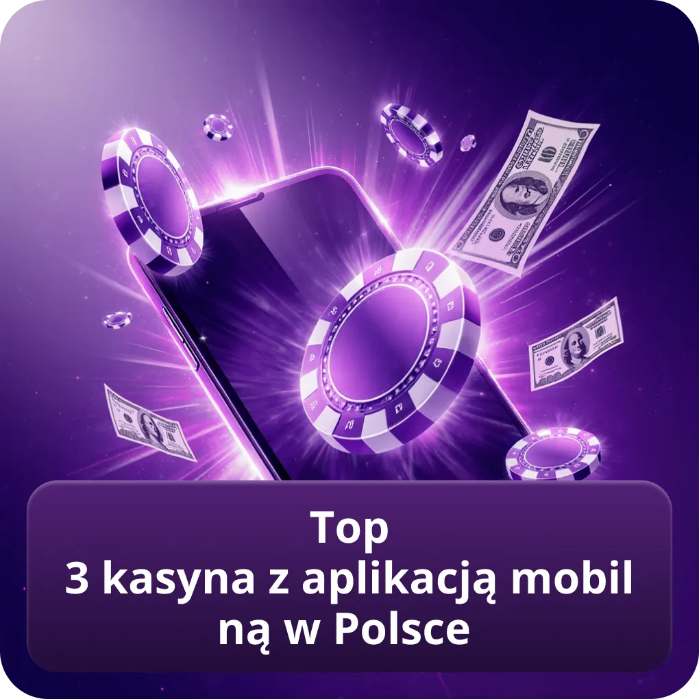 Top 3 kasyna z aplikacją mobilną w Polsce